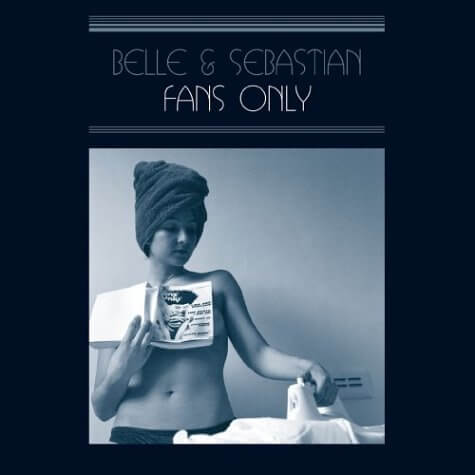 벨 앤 세바스찬 - Fans Only(Belle & Sebastian - Fans Only)